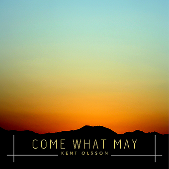 Come what may